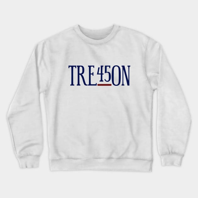 TRE45ON--treason Crewneck Sweatshirt by csturman